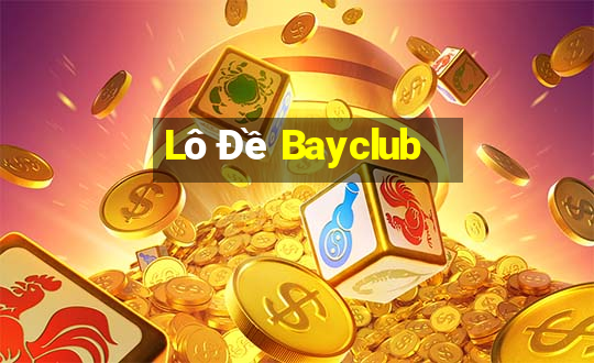 Lô Đề Bayclub