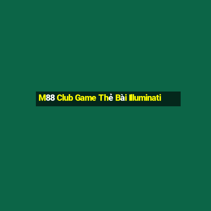 M88 Club Game Thẻ Bài Illuminati