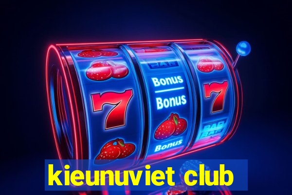 kieunuviet club