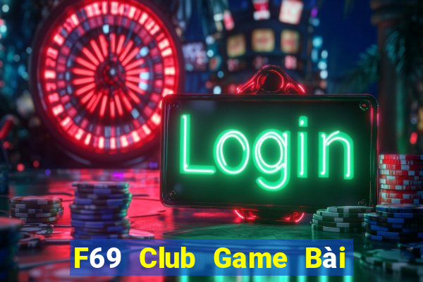 F69 Club Game Bài Poker Online