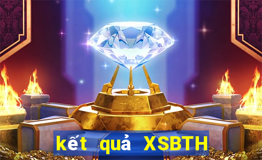 kết quả XSBTH ngày 2