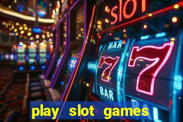 play slot games for fun