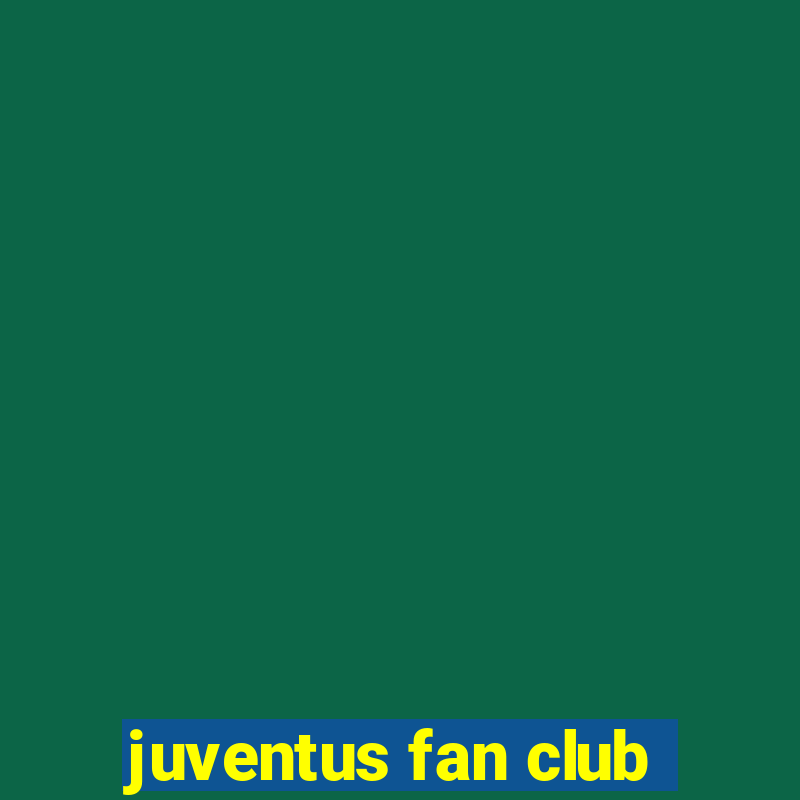 juventus fan club