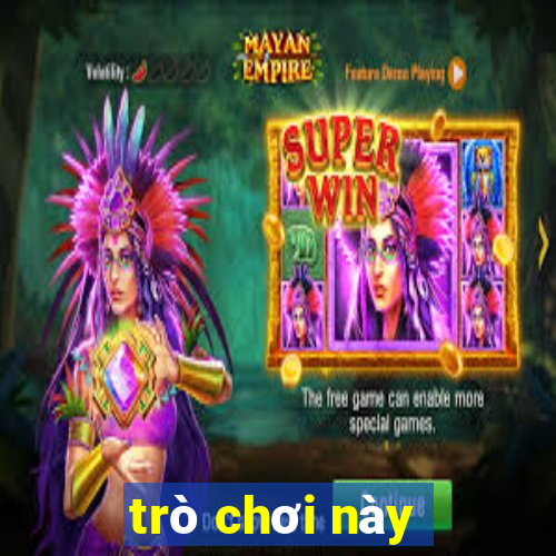 trò chơi này