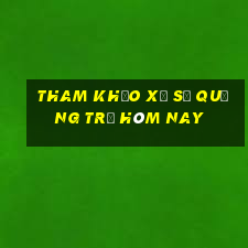 tham khảo xổ số quảng trị hôm nay