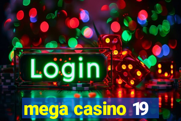 mega casino 19