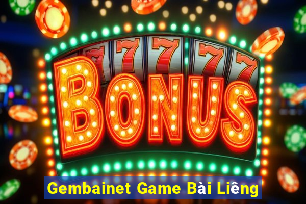 Gembainet Game Bài Liêng