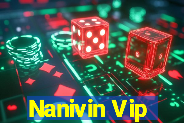 Nanivin Vip