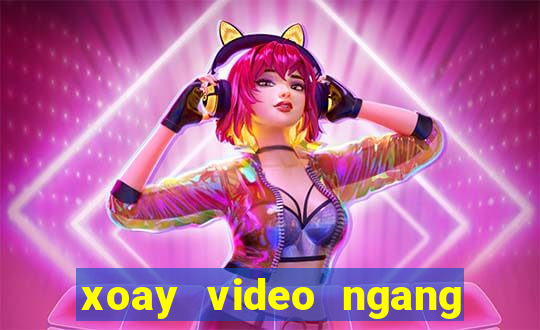 xoay video ngang thành dọc