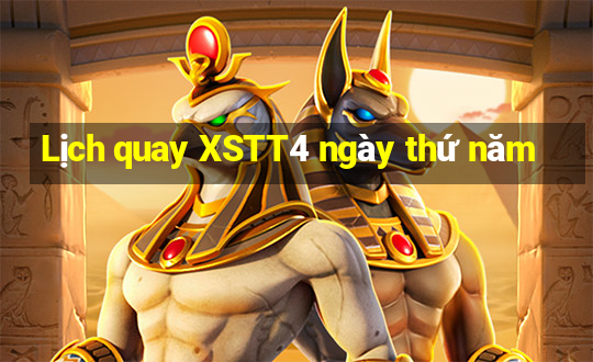 Lịch quay XSTT4 ngày thứ năm