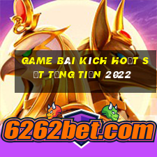 game bài kích hoạt sđt tặng tiền 2022