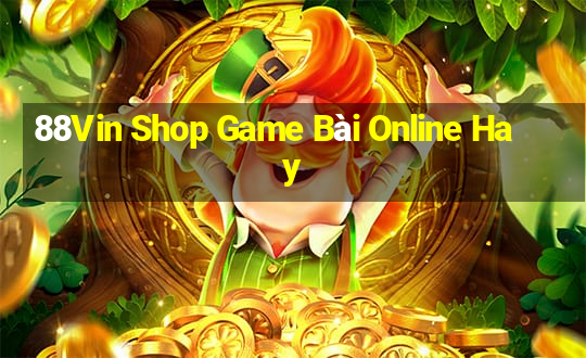 88Vin Shop Game Bài Online Hay