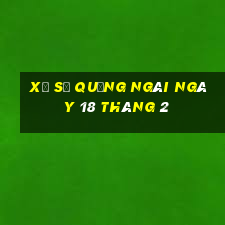 xổ số quảng ngãi ngày 18 tháng 2