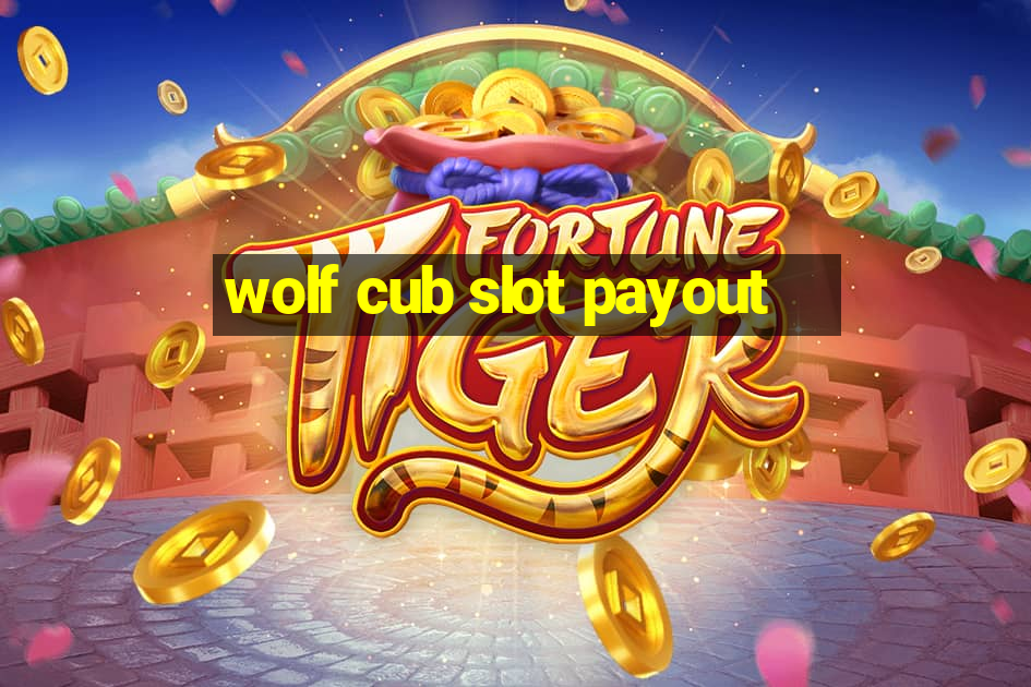 wolf cub slot payout