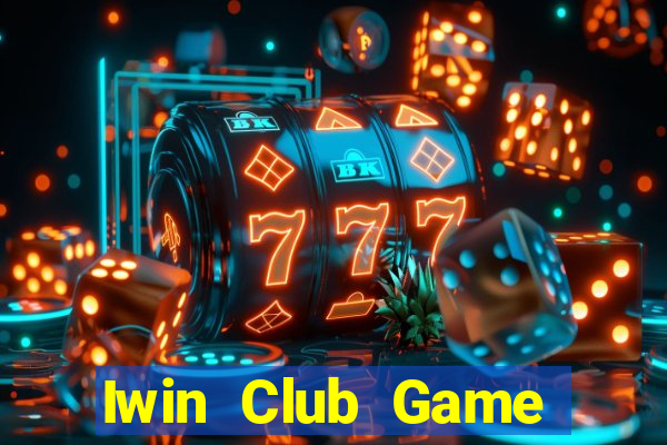 Iwin Club Game Bài Đổi Thưởng B52