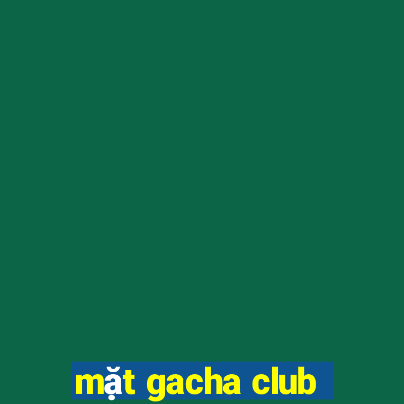 mặt gacha club