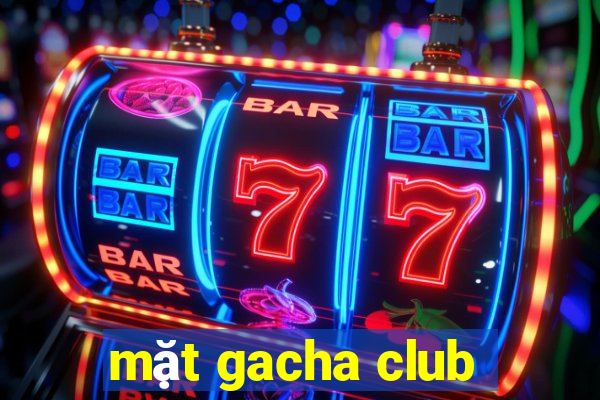 mặt gacha club