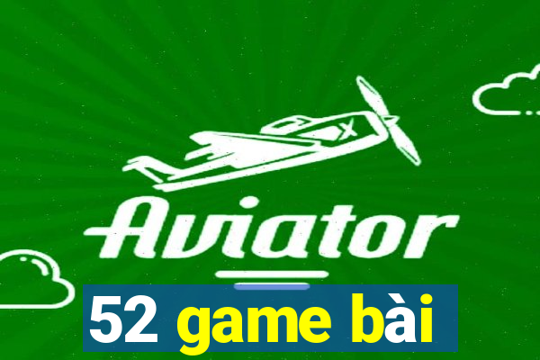 52 game bài