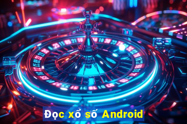 Đọc xổ số Android