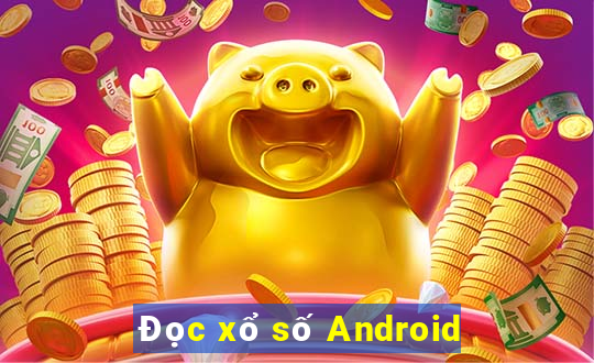 Đọc xổ số Android