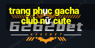 trang phục gacha club nữ cute