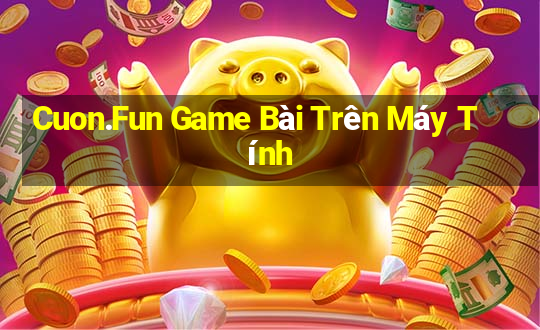 Cuon.Fun Game Bài Trên Máy Tính