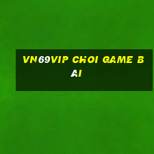 Vn69Vip Choi Game Bài