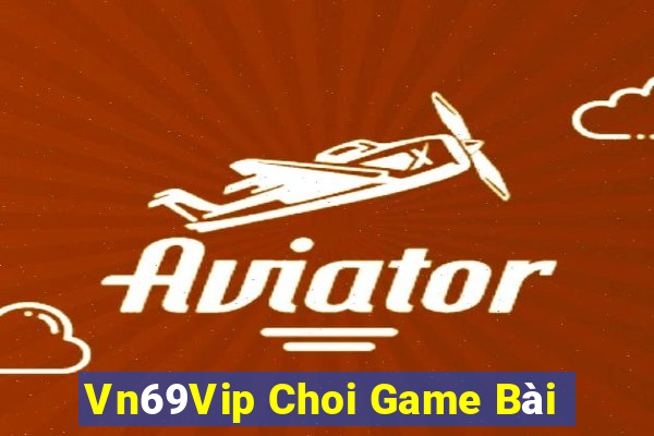 Vn69Vip Choi Game Bài