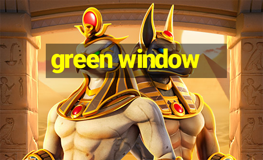 green window