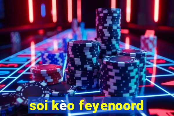 soi kèo feyenoord