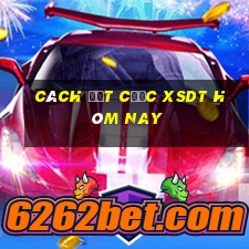 Cách đặt cược XSDT hôm nay