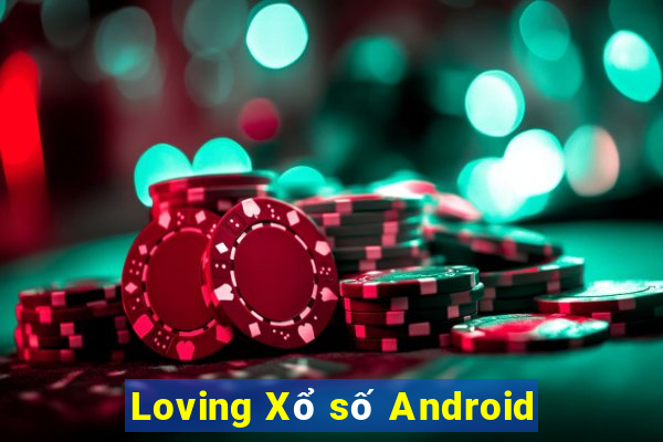 Loving Xổ số Android