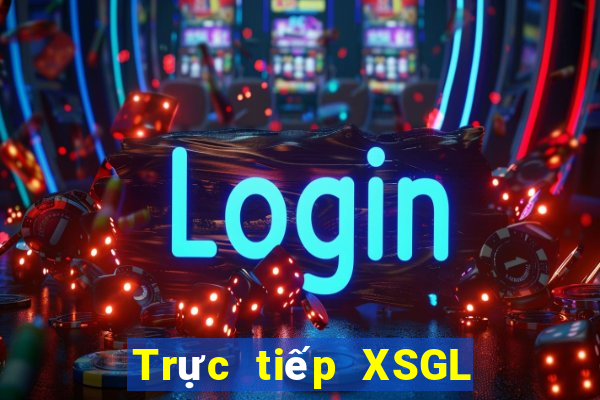 Trực tiếp XSGL ngày 20