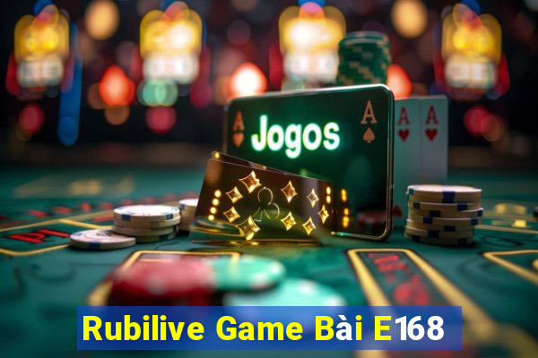 Rubilive Game Bài E168