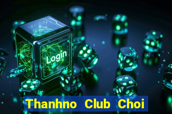 Thanhno Club Choi Game Bài