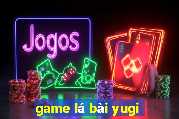 game lá bài yugi