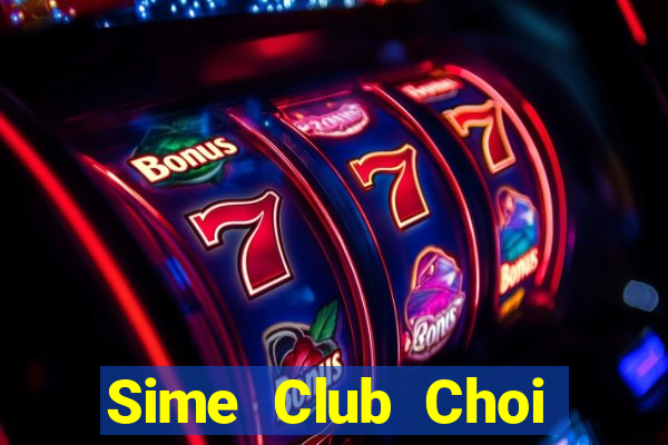 Sime Club Choi Game Bài