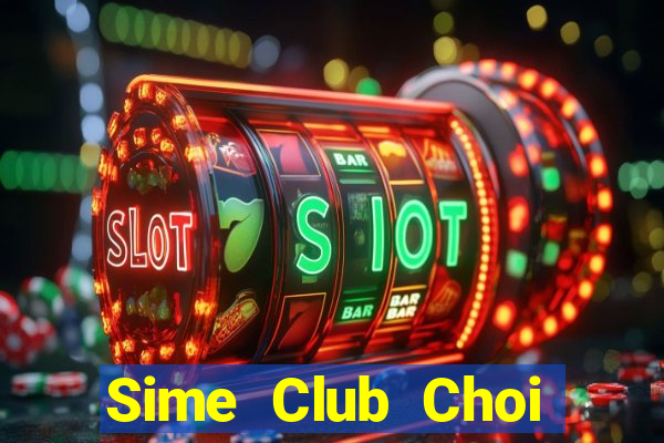 Sime Club Choi Game Bài