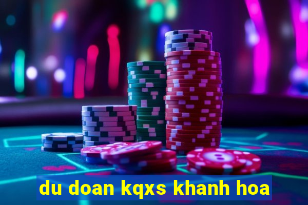 du doan kqxs khanh hoa