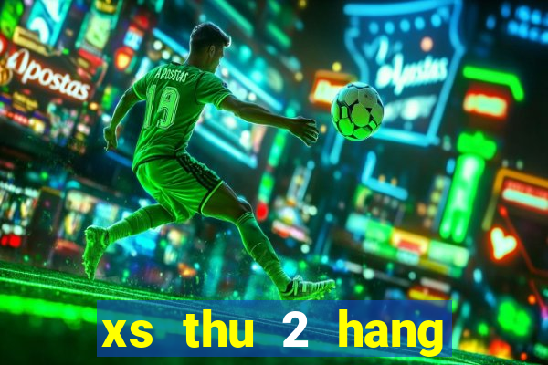 xs thu 2 hang tuan mt