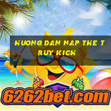 huong dan nap the truy kich