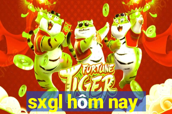 sxgl hôm nay