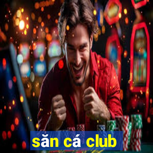 săn cá club