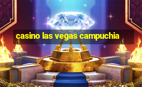 casino las vegas campuchia