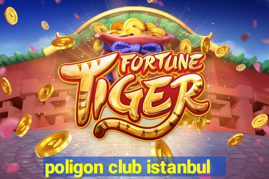 poligon club istanbul