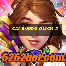 Cai Duodo Quick 3