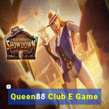 Queen88 Club E Game