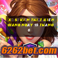 xổ số kiến thiết kiên giang ngày 19 tháng 6