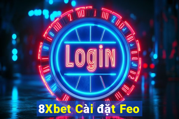 8Xbet Cài đặt Feo