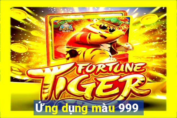 Ứng dụng màu 999